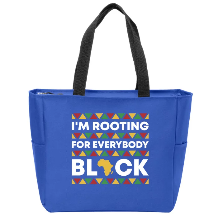 I'm Rooting For Everybody Black African American Juneteenth Meaningful Gift Zip Tote Bag