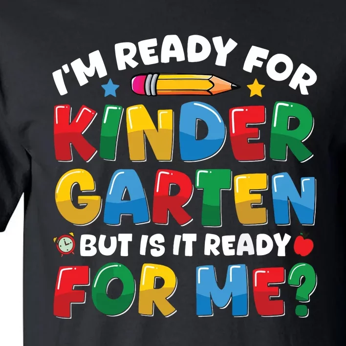 Im Ready For Kindergarten First Day Teachers Boy Girl Tall T-Shirt