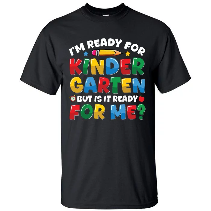 Im Ready For Kindergarten First Day Teachers Boy Girl Tall T-Shirt