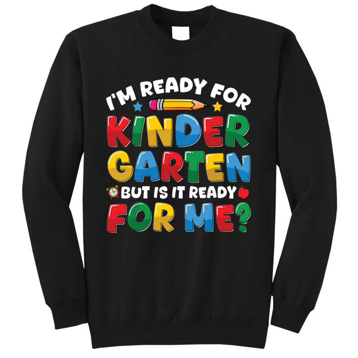 Im Ready For Kindergarten First Day Teachers Boy Girl Tall Sweatshirt