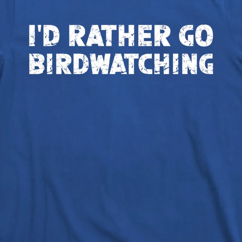 ID Rather Go Birdwatching Gift T-Shirt