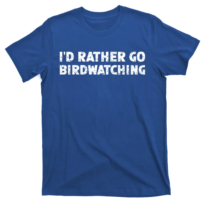 ID Rather Go Birdwatching Gift T-Shirt