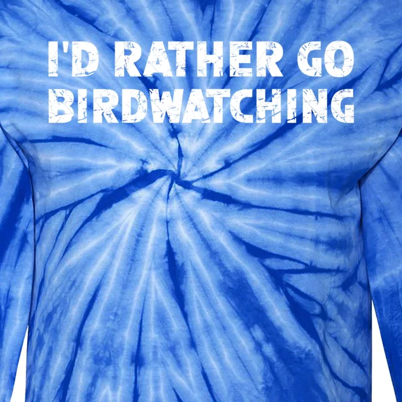 ID Rather Go Birdwatching Gift Tie-Dye Long Sleeve Shirt