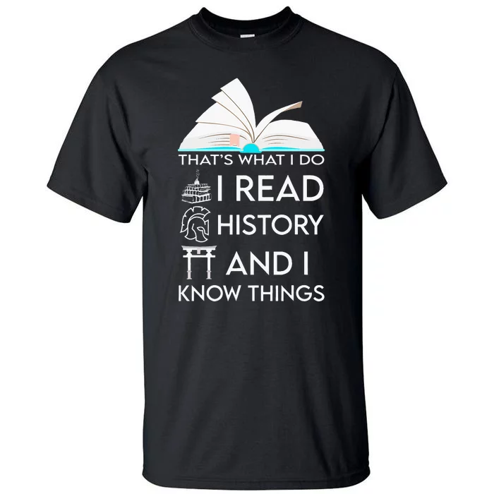 I Read History And Know Things Cute Book Lovers Tall T-Shirt