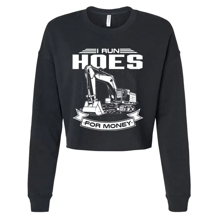 I Run Hoes For Moneys Construction Workers Funny Cropped Pullover Crew