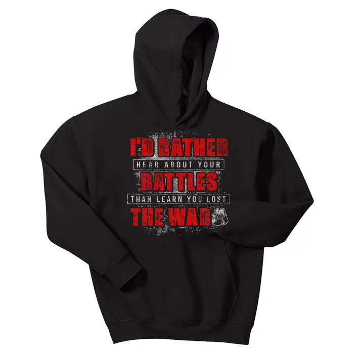 ID Rather Hear About Your Battles Than Learn You Lost War Kids Hoodie