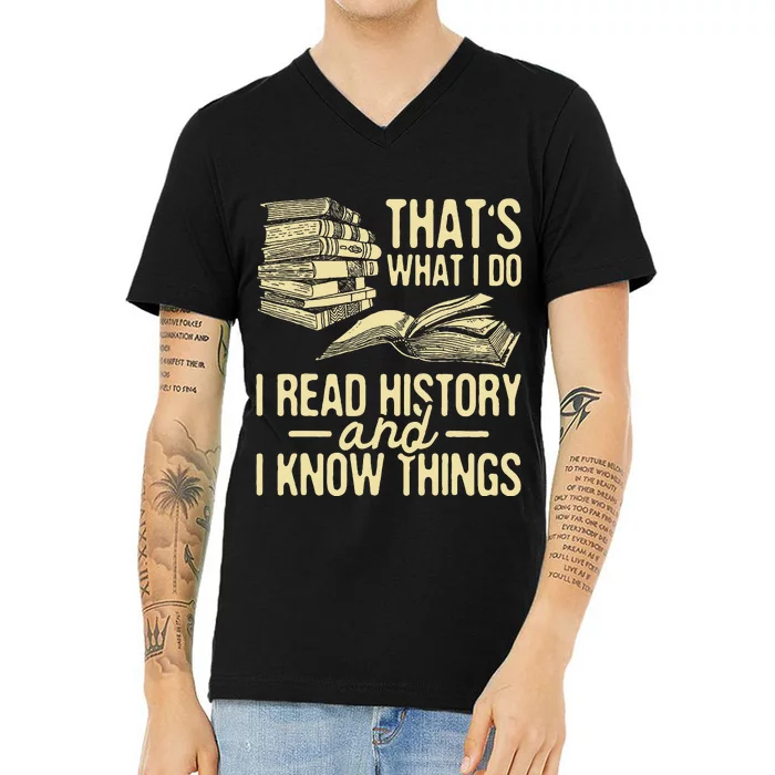 I Read History Historian History Teacher Professor V-Neck T-Shirt