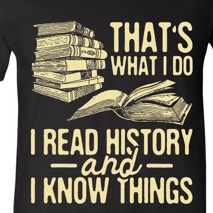 I Read History Historian History Teacher Professor V-Neck T-Shirt