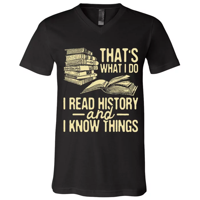 I Read History Historian History Teacher Professor V-Neck T-Shirt