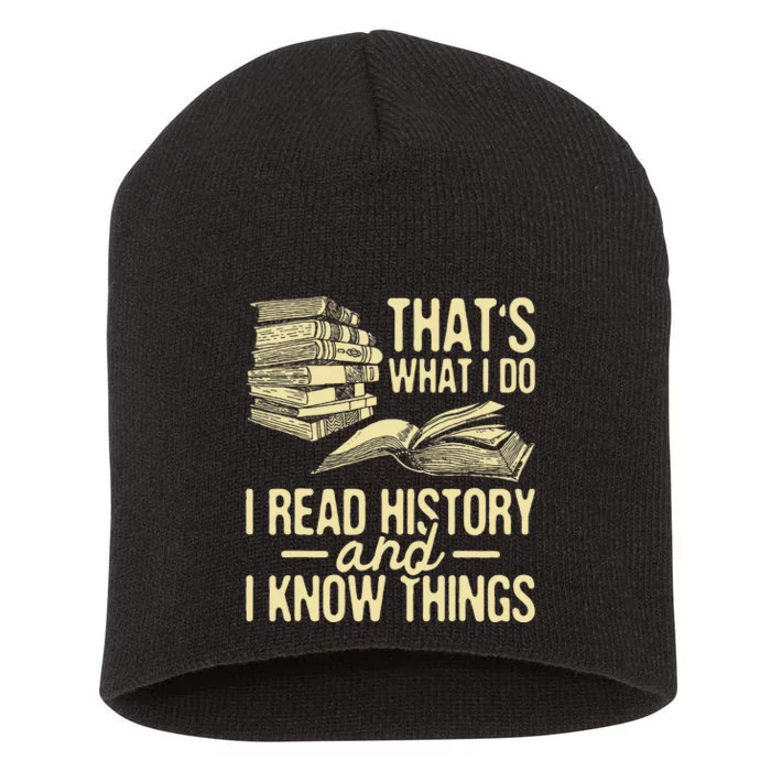 I Read History Historian History Teacher Professor Short Acrylic Beanie