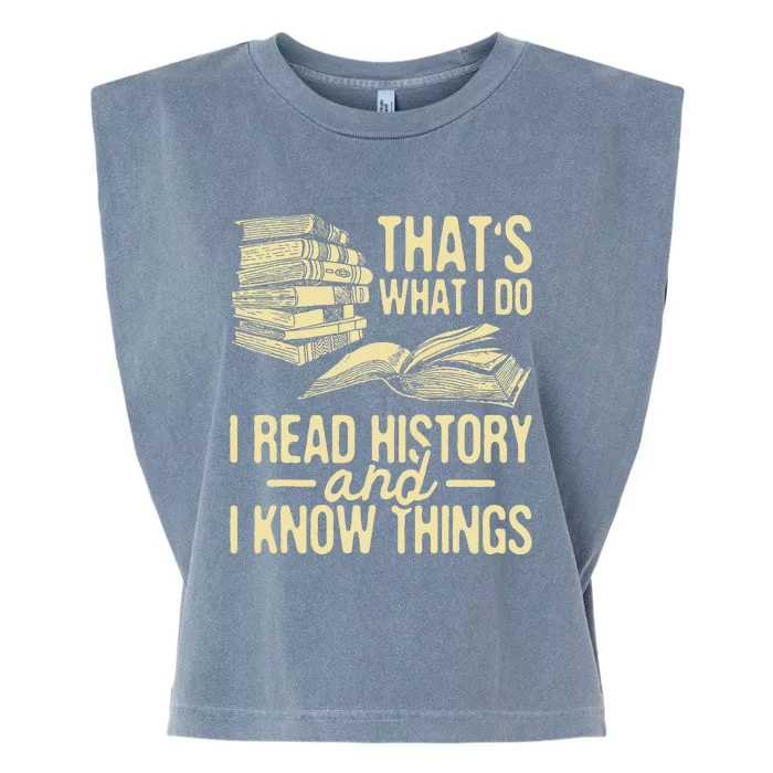 I Read History Historian History Teacher Professor Garment-Dyed Women's Muscle Tee