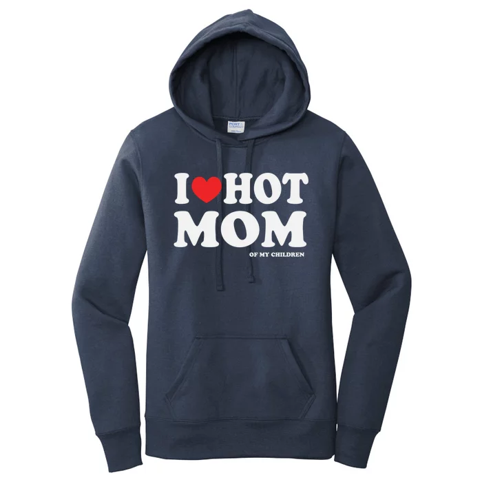 I Red Heart Love Hot Mom Of My Dad Husband Gift Women's Pullover Hoodie