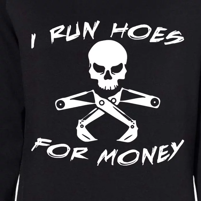 I Run Hoes For Money Womens California Wash Sweatshirt