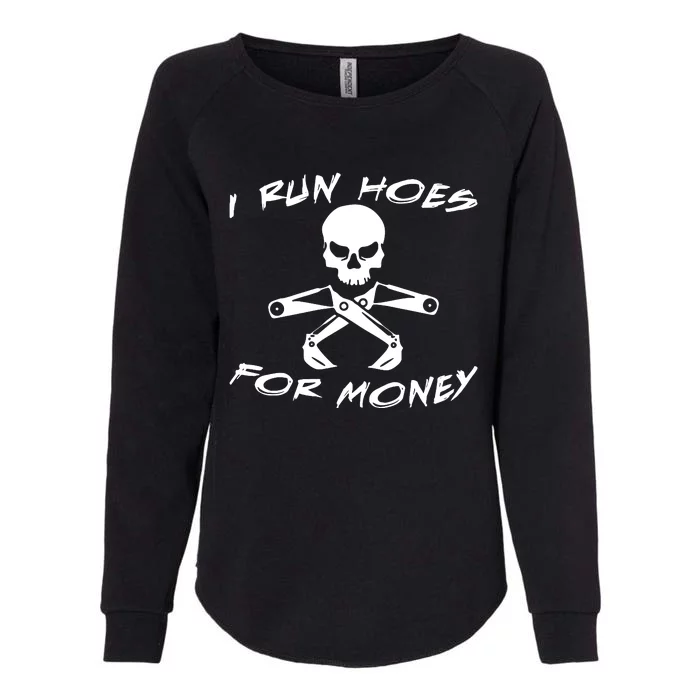 I Run Hoes For Money Womens California Wash Sweatshirt