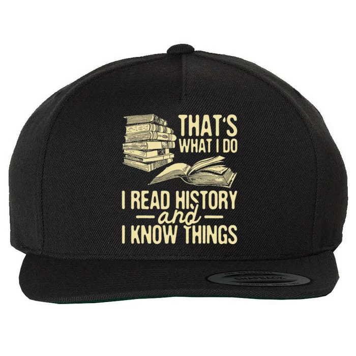 I Read History Historian History Teacher Professor Wool Snapback Cap