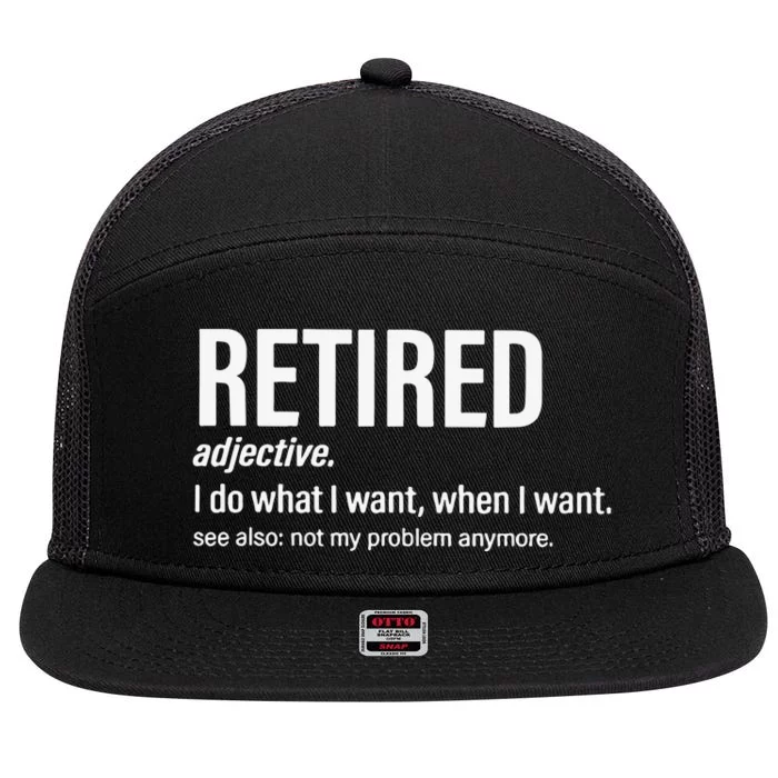 Im Retired I Do What I Want When I Want 7 Panel Mesh Trucker Snapback Hat