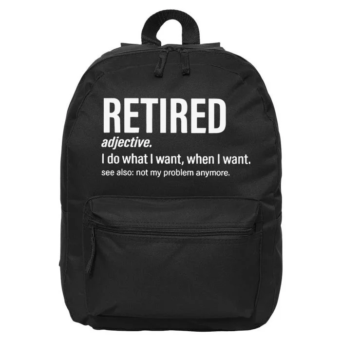 Im Retired I Do What I Want When I Want 16 in Basic Backpack