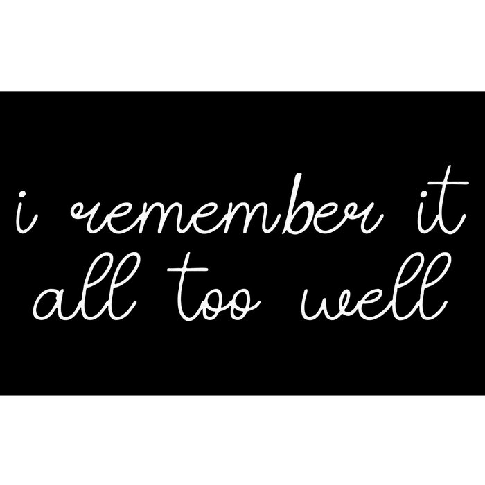 I Remember It All Too Well Bumper Sticker