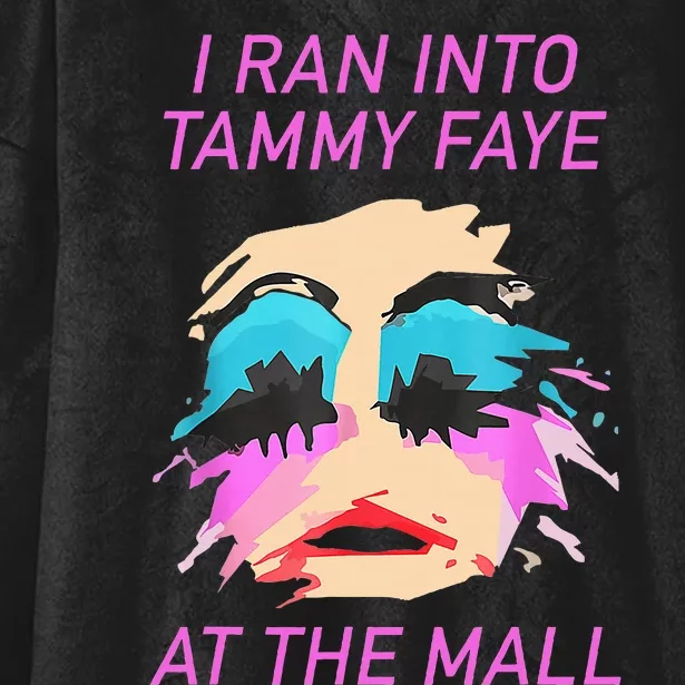 I Ran Into Tammy Faye Bakker At The Mall Hooded Wearable Blanket