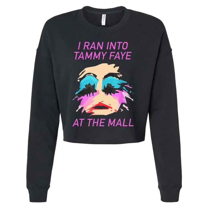 I Ran Into Tammy Faye Bakker At The Mall Cropped Pullover Crew