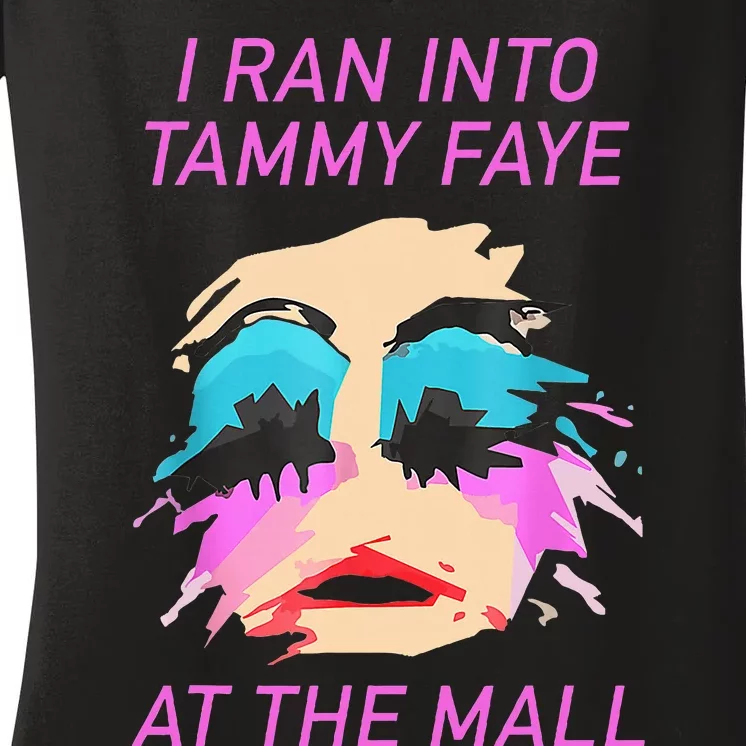 I Ran Into Tammy Faye Bakker At The Mall Women's V-Neck T-Shirt