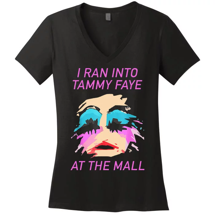 I Ran Into Tammy Faye Bakker At The Mall Women's V-Neck T-Shirt