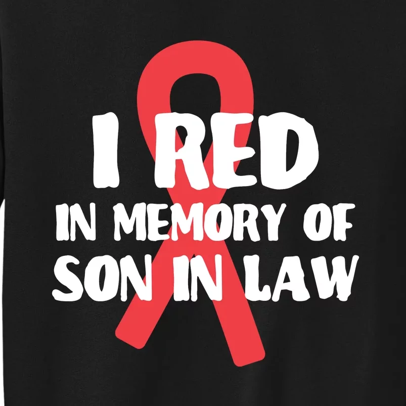 I Red In Memory Of Son In Law T S Tall Sweatshirt