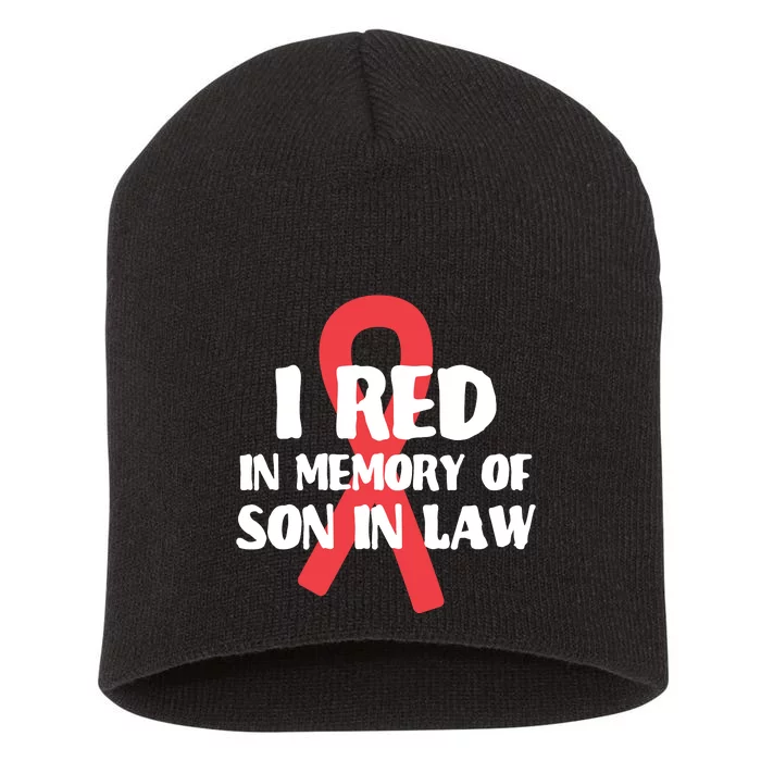 I Red In Memory Of Son In Law T S Short Acrylic Beanie