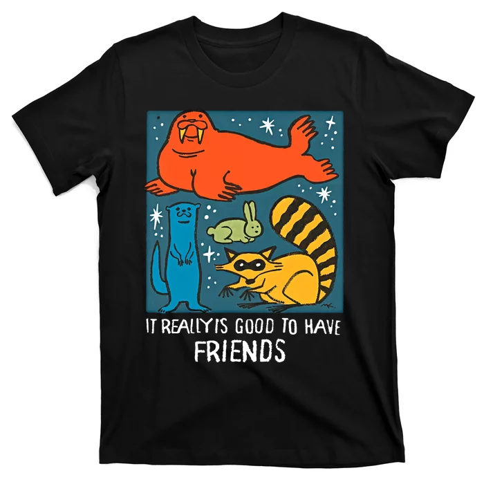 I Really Is Good To Have Friends Rocket & Friends Rocket Lylla Floor T-Shirt