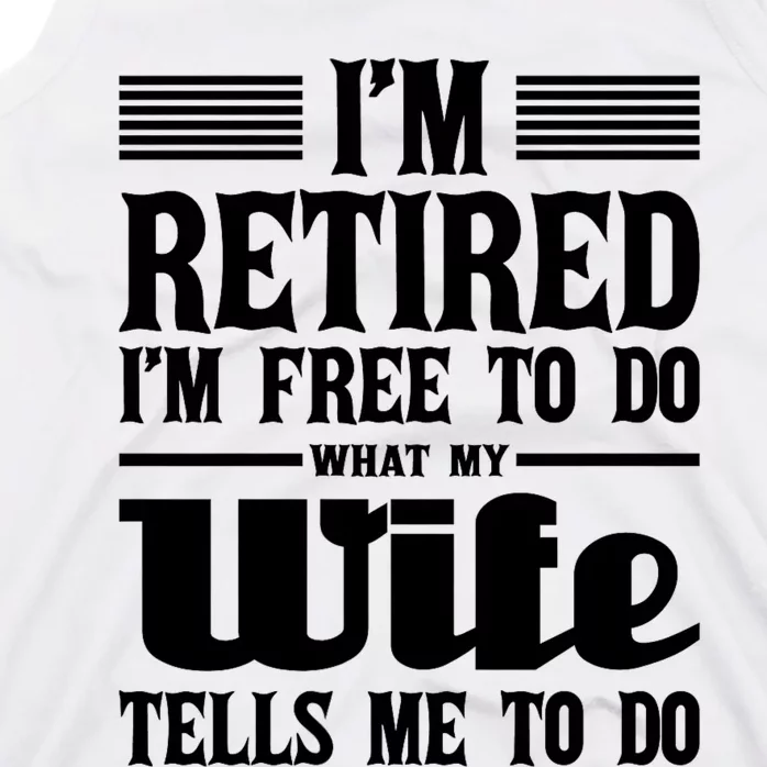 IM Retired IM Free To Do Retirement Retiree Pension Tank Top