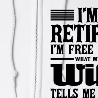 IM Retired IM Free To Do Retirement Retiree Pension Full Zip Hoodie