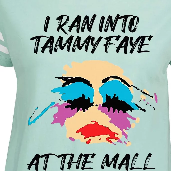 I Ran Into Tammy Faye Bakker At The Mall Enza Ladies Jersey Football T-Shirt