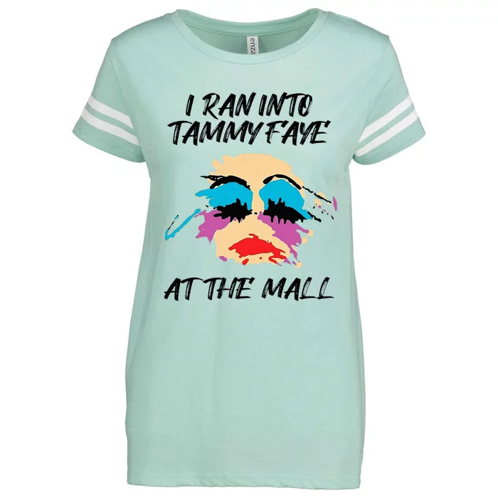 I Ran Into Tammy Faye Bakker At The Mall Enza Ladies Jersey Football T-Shirt