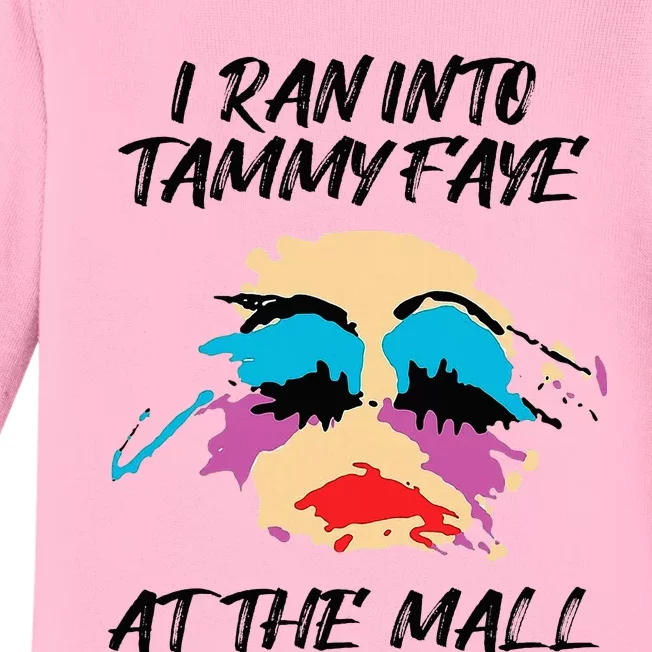 I Ran Into Tammy Faye Bakker At The Mall Baby Long Sleeve Bodysuit