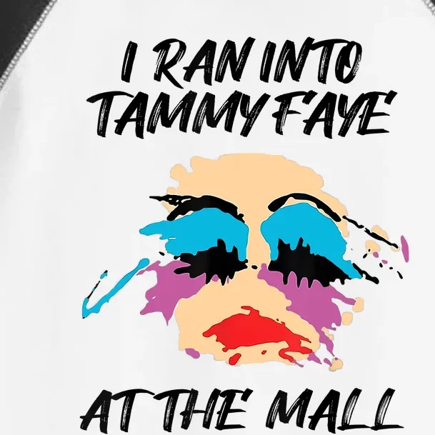 I Ran Into Tammy Faye Bakker At The Mall Toddler Fine Jersey T-Shirt