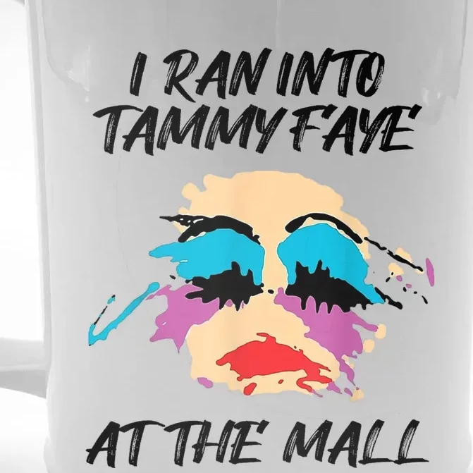 I Ran Into Tammy Faye Bakker At The Mall Front & Back Beer Stein