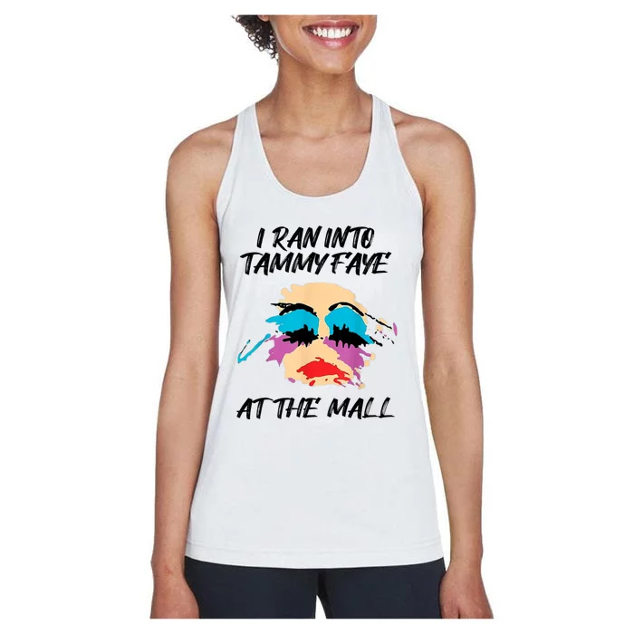 I Ran Into Tammy Faye Bakker At The Mall Women's Racerback Tank