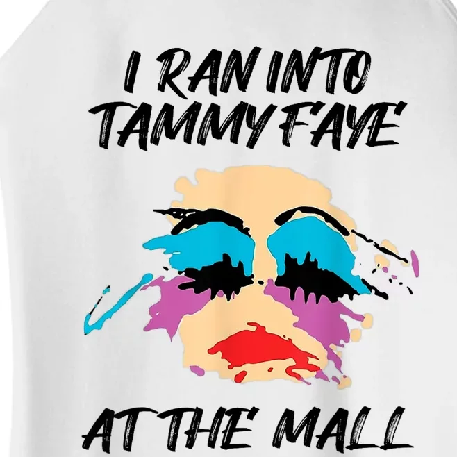 I Ran Into Tammy Faye Bakker At The Mall Women’s Perfect Tri Rocker Tank