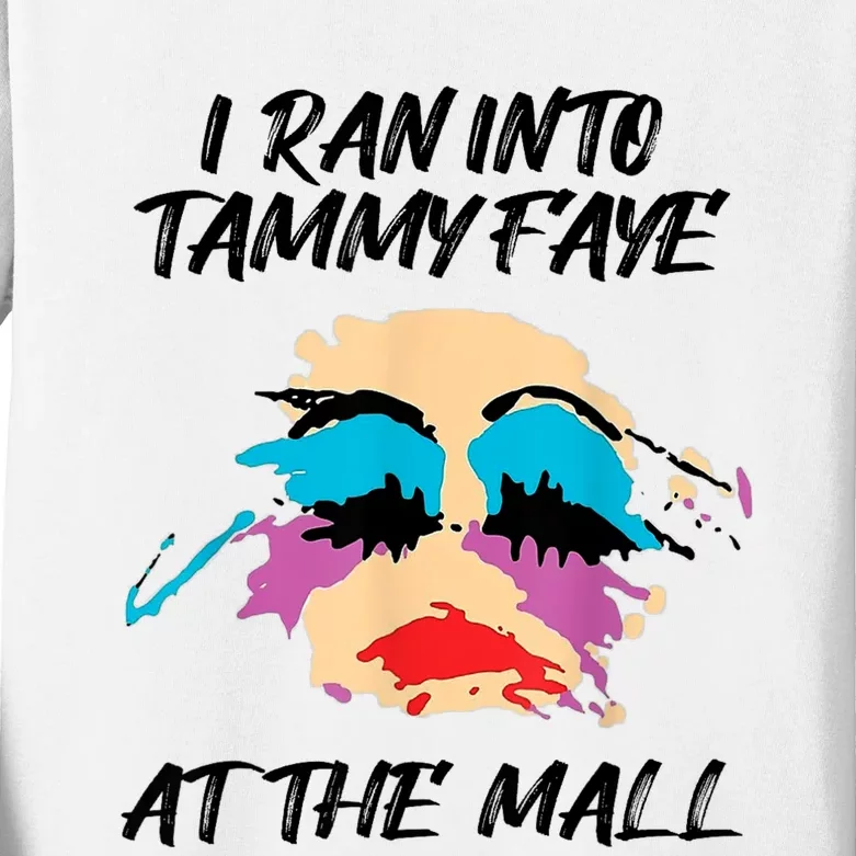 I Ran Into Tammy Faye Bakker At The Mall Kids Long Sleeve Shirt