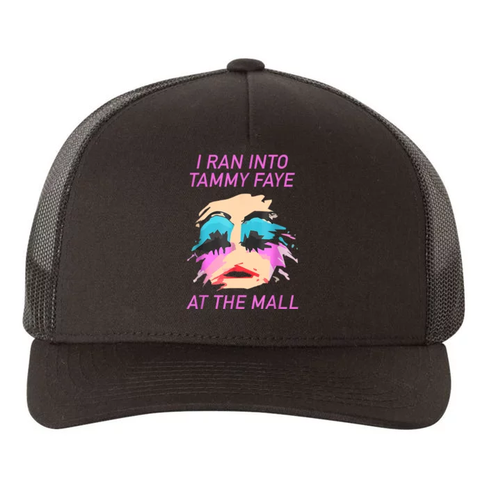 I Ran Into Tammy Faye Bakker At The Mall Yupoong Adult 5-Panel Trucker Hat