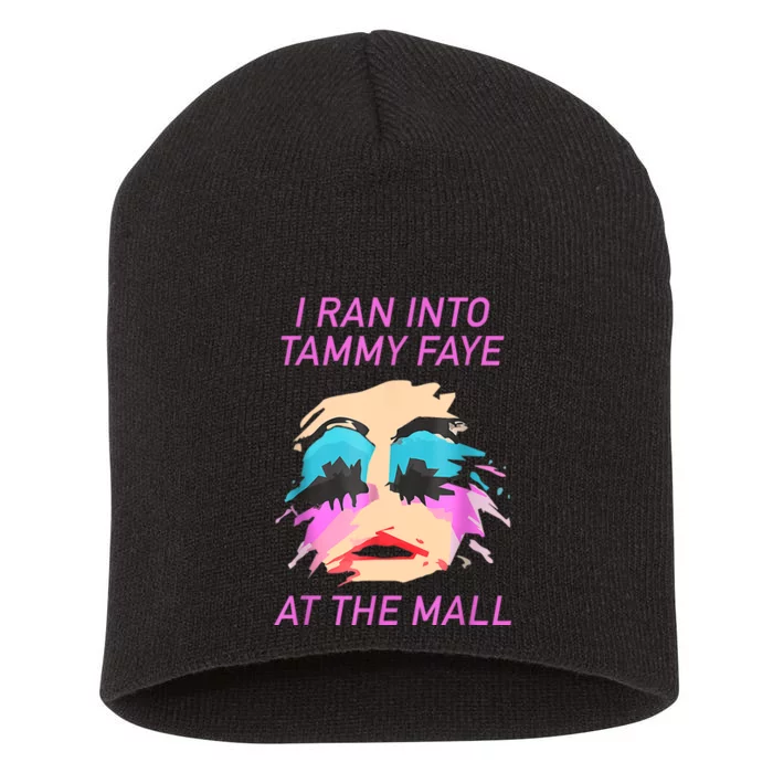 I Ran Into Tammy Faye Bakker At The Mall Short Acrylic Beanie