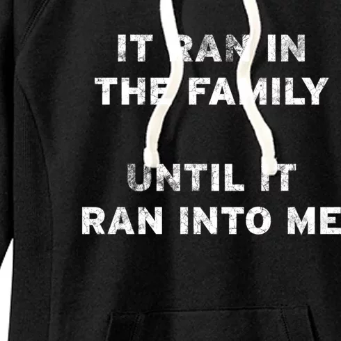 It Ran In The Family Until It Ran Into Me Cancer Survivor Gift Women's Fleece Hoodie