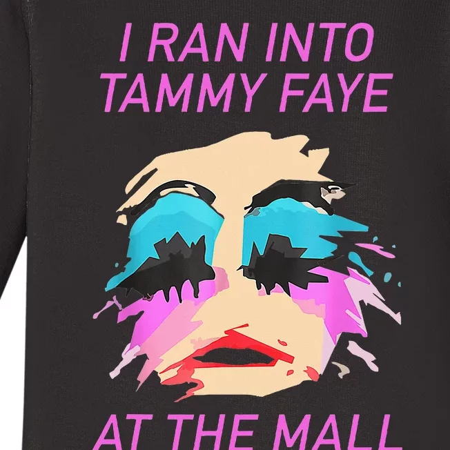 I Ran Into Tammy Faye Bakker At The Mall Baby Long Sleeve Bodysuit