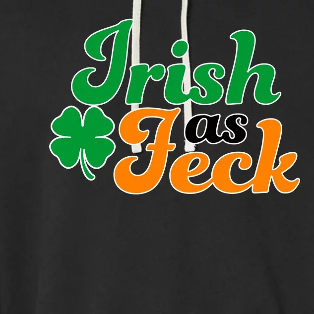 Irish as Feck Funny St. Patrick's Day Garment-Dyed Fleece Hoodie