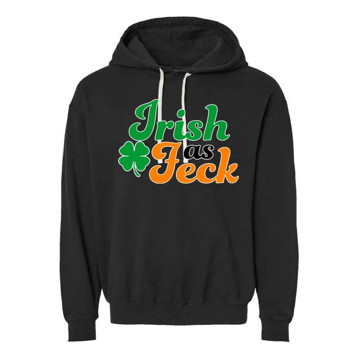 Irish as Feck Funny St. Patrick's Day Garment-Dyed Fleece Hoodie