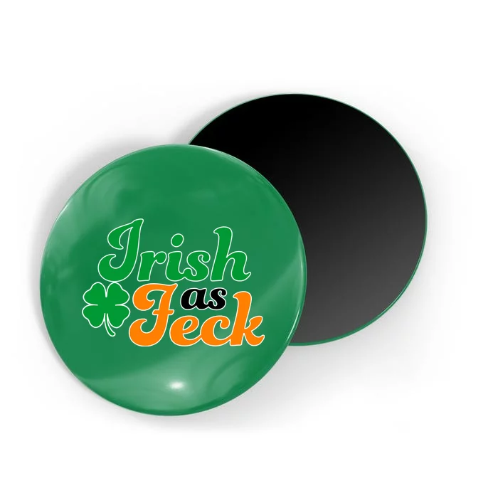 Irish as Feck Funny St. Patrick's Day Magnet