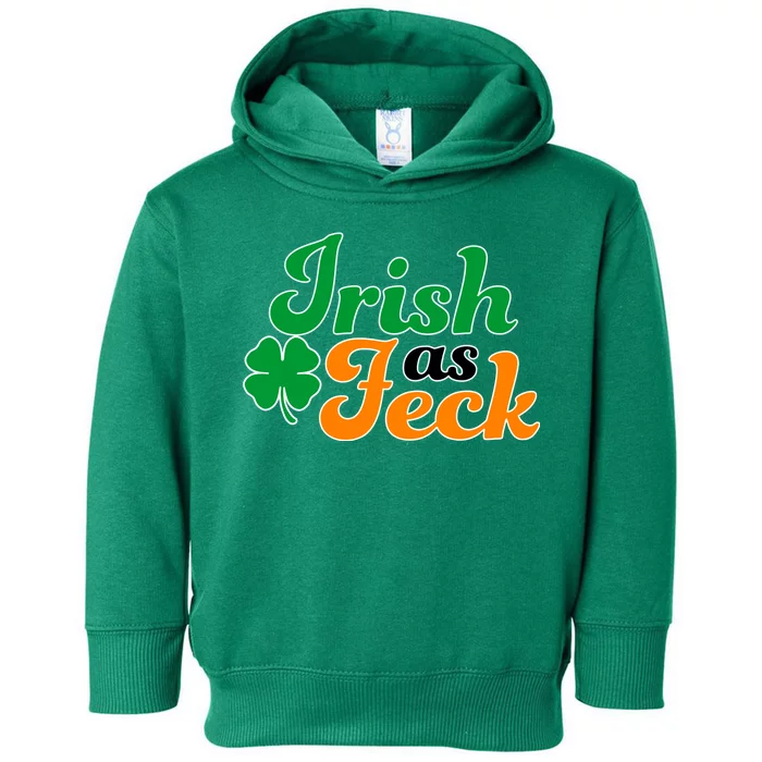 Irish as Feck Funny St. Patrick's Day Toddler Hoodie