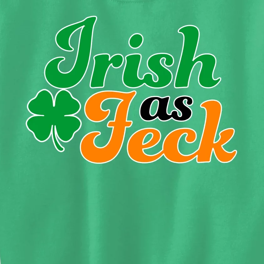 Irish as Feck Funny St. Patrick's Day Kids Sweatshirt