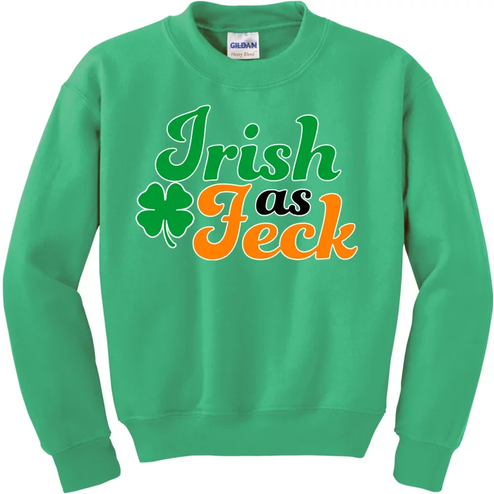 Irish as Feck Funny St. Patrick's Day Kids Sweatshirt