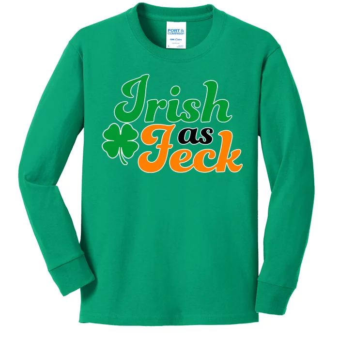 Irish as Feck Funny St. Patrick's Day Kids Long Sleeve Shirt